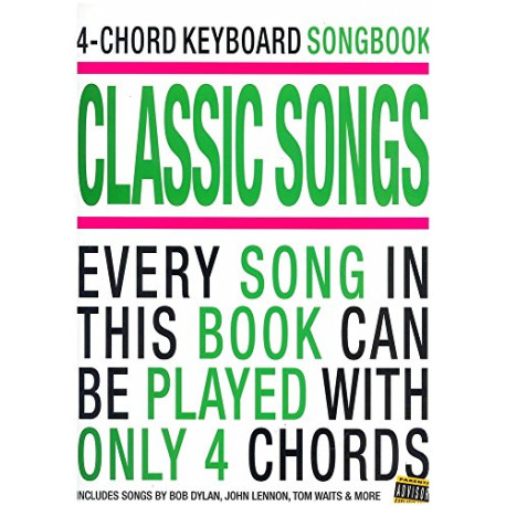 4-Chord Keyboard Songbook: Classic Songs 4-Chord Keyboard Songbook: Classic Songs
