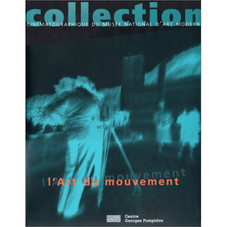 L'art du mouvement - collection cinématographique du musée... L'art du mouvement - collection cinématographique du musée...