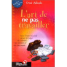 L'art de ne pas travailler - Petit traité d'oisiveté active à...