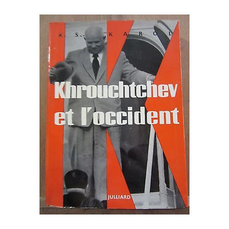 k s karol Kroutchev et l'Occident s p non coupé