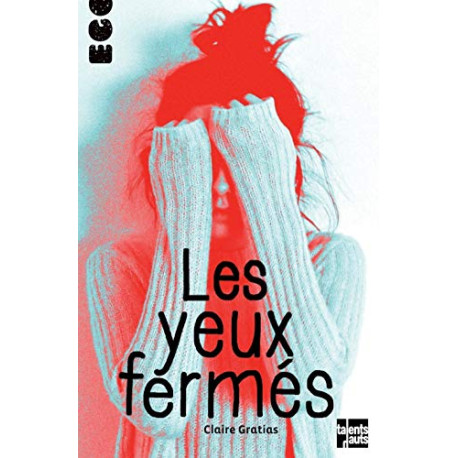 Les yeux fermés Les yeux fermés