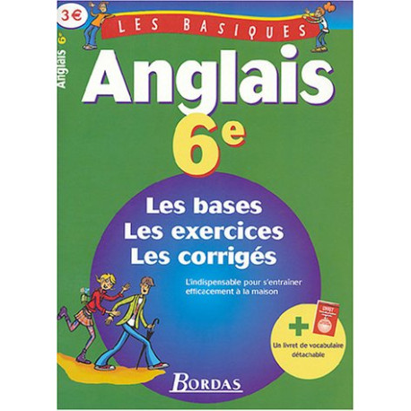 LES BASIQUES - ANGLAIS 6E (Ancienne Edition) LES BASIQUES - ANGLAIS 6E (Ancienne Edition)