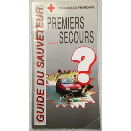 GUIDE DU SAUVETEUR PREMIERS SECOURS - coll / Livre BE - NI09 GUIDE DU SAUVETEUR PREMIERS SECOURS - coll / Livre BE - NI09