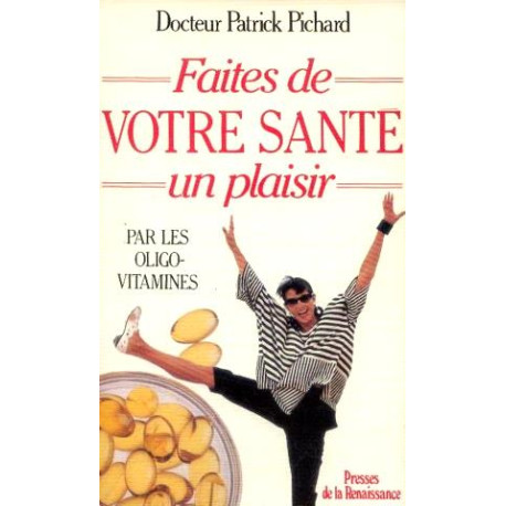 Faites de votre santé un plaisir par les oligo-vitamines Faites de votre santé un plaisir par les oligo-vitamines