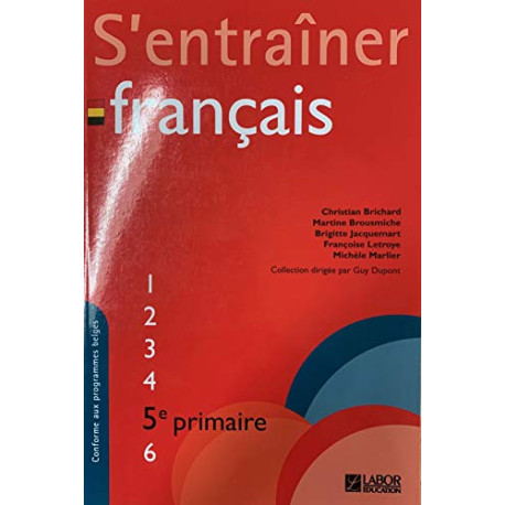 S'Entrainer en Français : 5e Primaire S'Entrainer en Français : 5e Primaire
