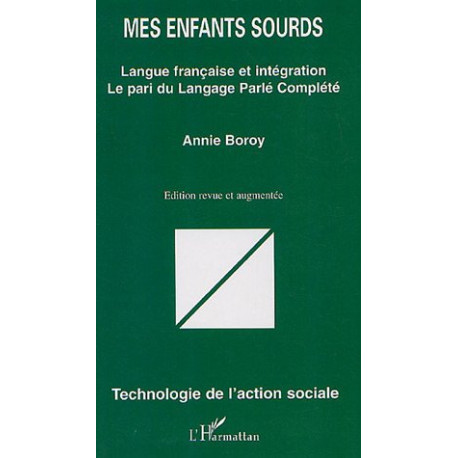 Mes enfants sourds : Langue française et intégratiojn La pari du... Mes enfants sourds : Langue française et intégratiojn La pari du...