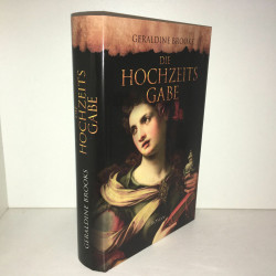 Geraldine Brooks DIE HOCHZEITSGABE Roman