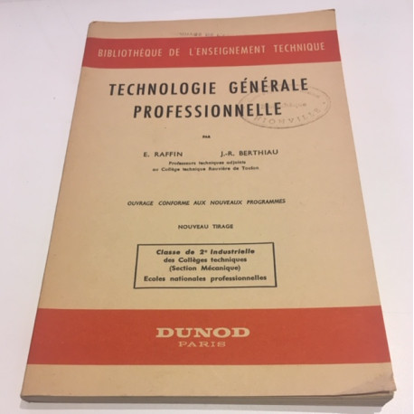 TECHNOLOGIE GENERALE PROFESSIONNELLE Classe de 2e INDUSTRIELLE TECHNOLOGIE GENERALE PROFESSIONNELLE Classe de 2e INDUSTRIELLE