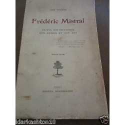 José vincent Frédéric mistral sa vie son influence son action et...
