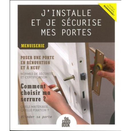 J'installe et je sécurise mes portes - Menuiserie J'installe et je sécurise mes portes - Menuiserie