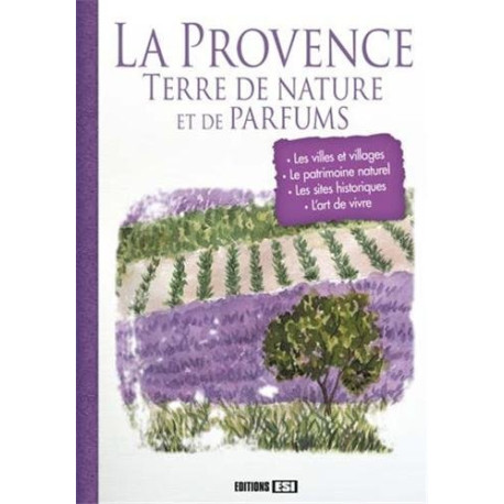 La Provence terre de nature et de parfums La Provence terre de nature et de parfums