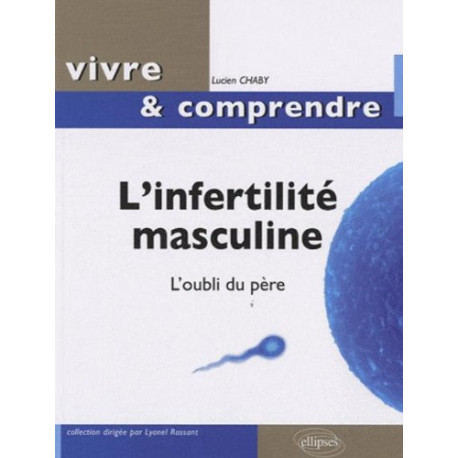 L'infertilité masculine L'infertilité masculine