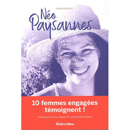 Néo-paysannes: 10 femmes engagées témoignent Néo-paysannes: 10 femmes engagées témoignent