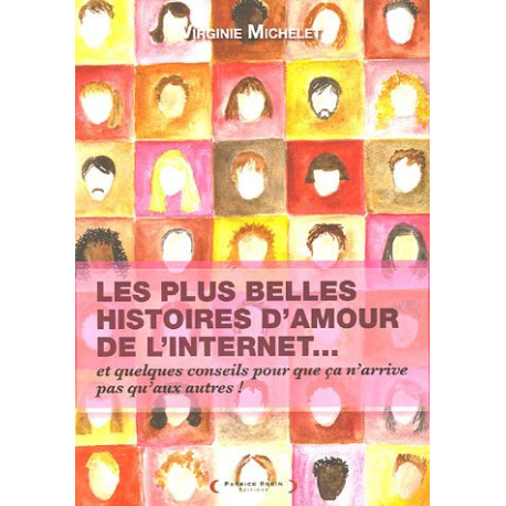 Les Plus Belles Histoires d'amour de l'Internet Les Plus Belles Histoires d'amour de l'Internet
