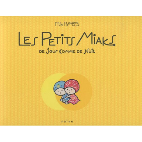 Les Petits Miaks : De jour comme de nuit Les Petits Miaks : De jour comme de nuit