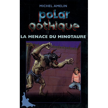La menace du Minotaure (Polar gothique.) La menace du Minotaure (Polar gothique.)