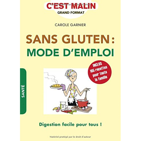Sans gluten : mode d'emploi c'est malin : Digestion facile pour tous Sans gluten : mode d'emploi c'est malin : Digestion facile pour tous
