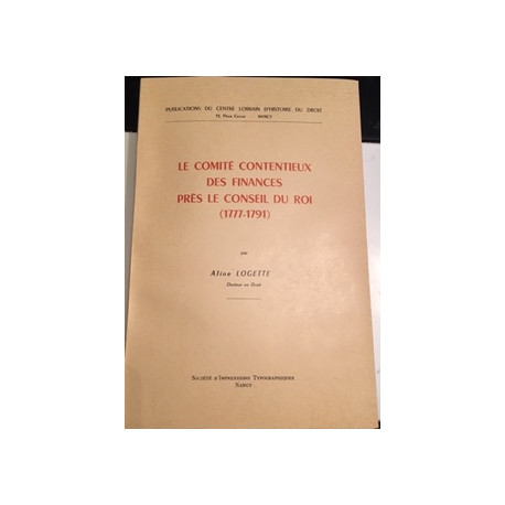 LE COMITE CONTENTIEUX DES FINANCES PPRES LE CONSEIL DU ROI (1777-1791) LE COMITE CONTENTIEUX DES FINANCES PPRES LE CONSEIL DU ROI (1777-1791)