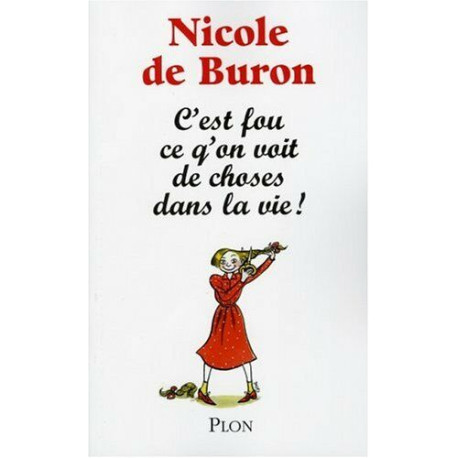 C'est fou ce qu'on voit de choses dans la vie ! : Souvenirs vrais... C'est fou ce qu'on voit de choses dans la vie ! : Souvenirs vrais...