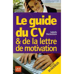 Le guide du CV et de la lettre de motivation