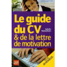 Le guide du CV et de la lettre de motivation
