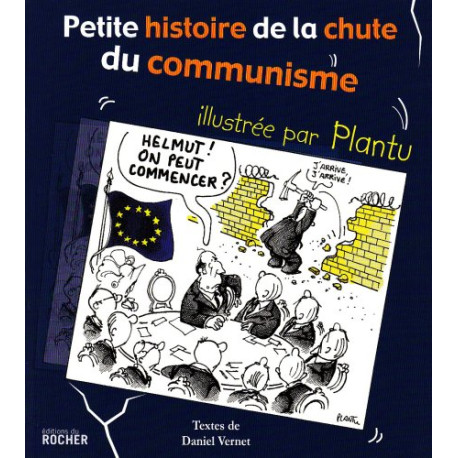 Petite histoire de la chute du communisme Petite histoire de la chute du communisme