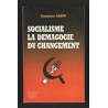 SOCIALISME LA DEMAGOGIE DU CHANGEMENT