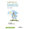 L'art de la marche : De la santé à la poésie de vivre