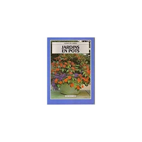 Jardins en pots (Guides du jardin) Jardins en pots (Guides du jardin)