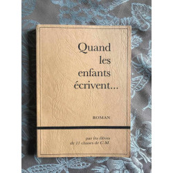 Quand les enfants écrivent...par les élèves de 11 classes de C.M
