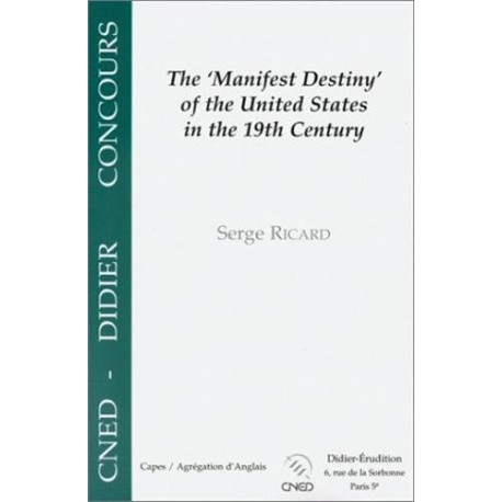 The Manifest Destiny Of The United States In The XIXth Century The Manifest Destiny Of The United States In The XIXth Century