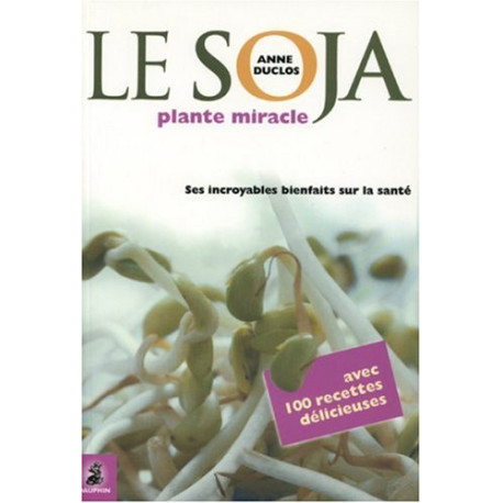 Le soja plante miracle Le soja plante miracle