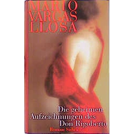 Die geheimen Aufzeichnungen des Don Rigoberto Die geheimen Aufzeichnungen des Don Rigoberto