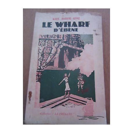 Le wharf d'ébène Collection La frégate La Bonne Presse