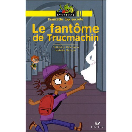 Francette top secrète : Le fantôme de Trucmachin Francette top secrète : Le fantôme de Trucmachin