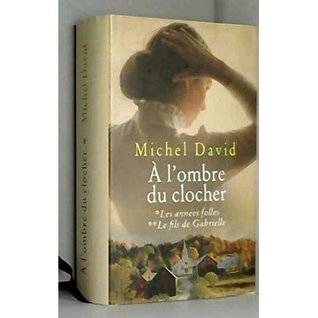 A l'ombre du clocher - Tome 1 Les années folles / Tome 2 Le fils... A l'ombre du clocher - Tome 1 Les années folles / Tome 2 Le fils...