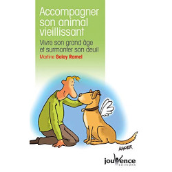 Accompagner son animal vieillissant : Vivre son grand âge et...