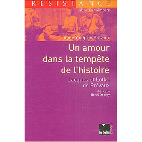 Un amour dans la tempête de l'histoire : Jacques et Lotka de Prévaux Un amour dans la tempête de l'histoire : Jacques et Lotka de Prévaux