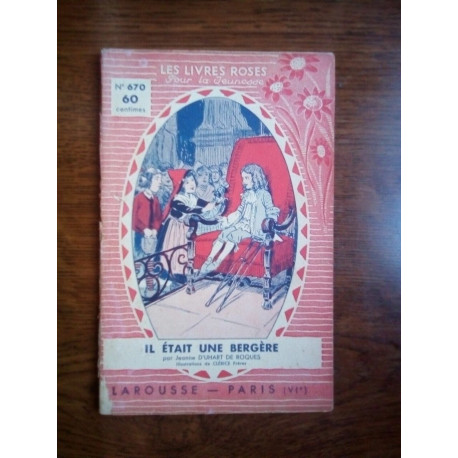 Jeanne d'Uhart de Roques il était une bergère Les Livres Roses... Jeanne d'Uhart de Roques il était une bergère Les Livres Roses...