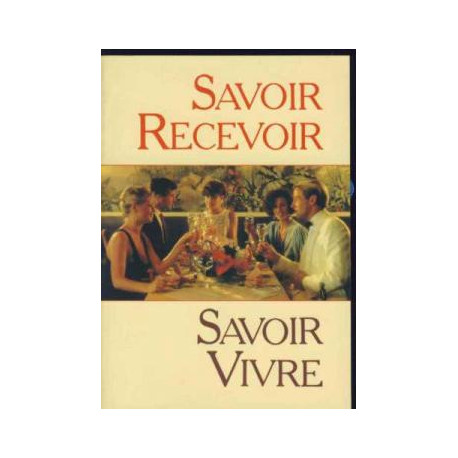 Savoir recevoir savoir vivre Savoir recevoir savoir vivre