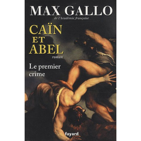 Cain et Abel le premier crime Cain et Abel le premier crime