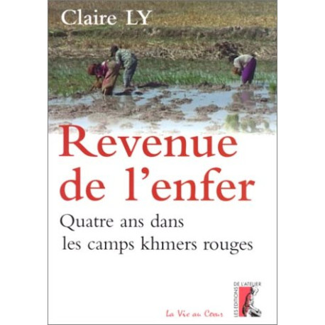 Revenue de l'enfer. Quatre ans dans les camps khmers rouges Revenue de l'enfer. Quatre ans dans les camps khmers rouges