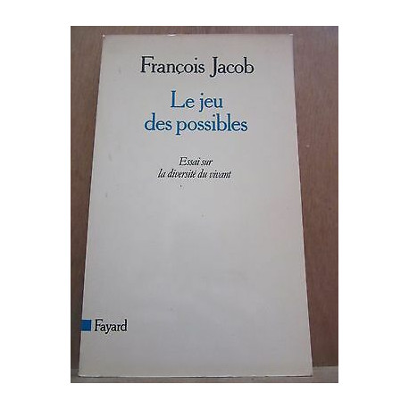 Le jeu des possibles essai sur la diversité du vivant Fayard Le jeu des possibles essai sur la diversité du vivant Fayard