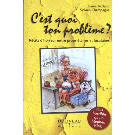 C'est quoi ton problème ? Récits d'horreur entre propriétaires et... C'est quoi ton problème ? Récits d'horreur entre propriétaires et...
