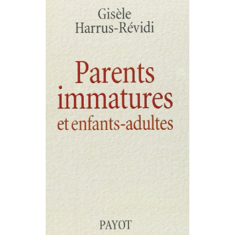 Parents immatures et enfants-adultes Parents immatures et enfants-adultes