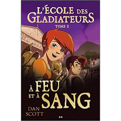 L'école des Gladiateurs - T2 : A feu et à sang