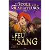 L'école des Gladiateurs - T2 : A feu et à sang