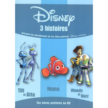 Disney 3 histoires : 1001 Pattes , Le Monde de Nemo , Toy Story 2 Disney 3 histoires : 1001 Pattes , Le Monde de Nemo , Toy Story 2