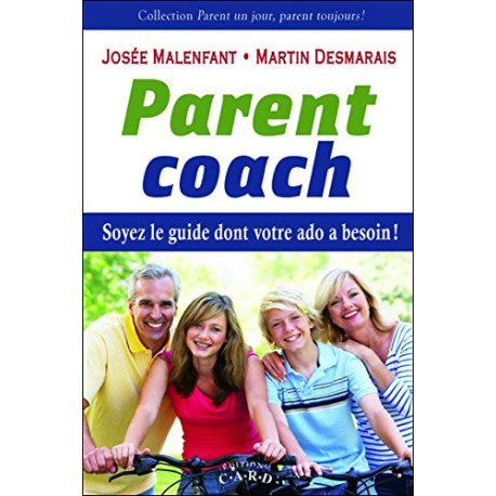 Parent coach - Soyez le guide dont votre ado a besoin Parent coach - Soyez le guide dont votre ado a besoin