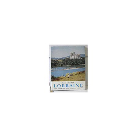 LORRAINE - LES ALBUMS DES GUIDES BLEUS LORRAINE - LES ALBUMS DES GUIDES BLEUS
